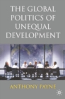 The Global Politics of Unequal Development - Book