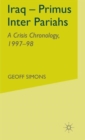 Iraq- Primus Inter Pariahs : A Crisis Chronology, 1997-98 - Book