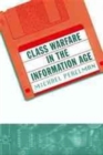 Class Warfare in the Information Age - Book