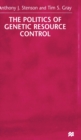 The Politics of Genetic Resource Control - Book