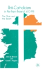 Anti-Catholicism in Northern Ireland, 1600-1998 : The Mote and the Beam - Book
