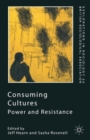 Consuming Cultures : Power and Resistance - Book