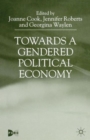 Towards a Gendered Political Economy - Book