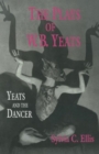The Plays of W. B. Yeats : Yeats and the Dancer - Book