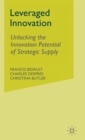 Leveraged Innovation : Unlocking the Innovation Potential of Strategic Supply - Book