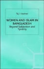 Women and Islam in Bangladesh : Beyond Subjection and Tyranny - Book