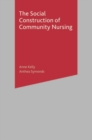 The Social Construction of Community Nursing - Book