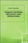 Taiwan's Informal Diplomacy and Propaganda - Book