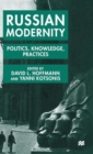 Russian Modernity : Politics, Knowledge and Practices, 1800-1950 - Book