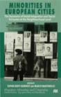 Minorities in European Cities : The Dynamics of Social Integrations and Social Exclusion at the Neighbourhood Level - Book