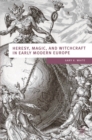 Heresy, Magic and Witchcraft in Early Modern Europe - Book