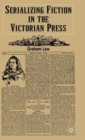 Serializing Fiction in the Victorian Press - Book