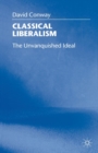 Classical Liberalism : The Unvanquished Ideal - Book