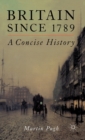 Britain Since 1789 : A Concise History - Book