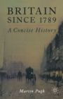 Britain Since 1789 : A Concise History - Book