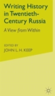 Writing History in Twentieth-Century Russia : A View from Within - Book
