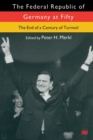 The Federal Republic of Germany at Fifty : At the End of a Century of Turmoil - Book