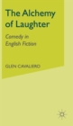 The Alchemy of Laughter : Comedy in English Fiction - Book