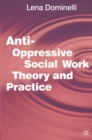 Anti Oppressive Social Work Theory and Practice - Book