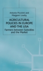 Agricultural Policies in Europe and the USA : Farmers Between Subsidies and the Market - Book