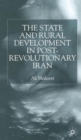 State and Rural Development in the Post-Revolutionary Iran - Book