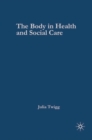 The Body in Health and Social Care - Book