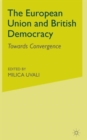 The European Union and British Democracy : Towards Convergence - Book
