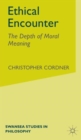 Ethical Encounter : The Depth of Moral Meaning - Book