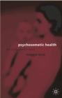 Psychosomatic Health : The Body and the Word - Book
