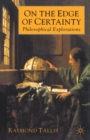 On the Edge of Certainty : Philosophical Explorations - Book