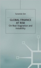 Global Finance at Risk : On Real Stagnation and Instability - Book