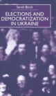 Elections and Democratization in Ukraine - Book