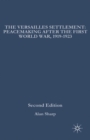 The Versailles Settlement : Peacemaking After the First World War, 1919-1923 - Book