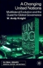 A Changing United Nations : Multilateral Evolution and the Quest for Global Governance - Book
