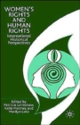 Women's Rights and Human Rights : International Historical Perspectives - Book