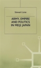 Army, Empire and Politics in Meiji Japan : The Three Careers of General Katsura Tar? - Book