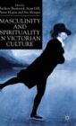 Masculinity and Spirituality in Victorian Culture - Book