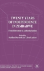 Twenty Years of Independence in Zimbabwe : From Liberation to Authoritarianism - Book