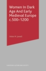 Women In Dark Age And Early Medieval Europe c.500-1200 - Book