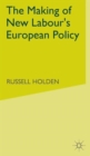 The Making of New Labour's European Policy - Book
