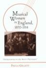Musical Women in England, 1870-1914 : Encroaching on All Man's Privileges - Book