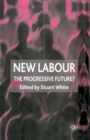 New Labour : The Progressive Future? - Book