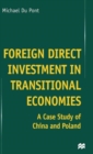 Foreign Direct Investment in Transitional Economies : A Case Study of China and Poland - Book