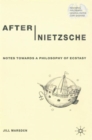 After Nietzsche : Notes Towards a Philosophy of Ecstasy - Book