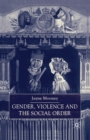 Gender, Violence and the Social Order - Book