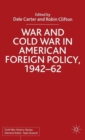 War and Cold War in American Foreign Policy, 1942-62 - Book