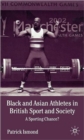 Black and Asian Athletes in British Sport and Society : A Sporting Chance? - Book