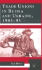 Trade Unions in Russia and Ukraine - Book