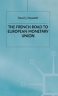 The French Road to the European Monetary Union - Book