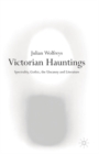 Victorian Hauntings : Spectrality, Gothic, the Uncanny and Literature - Book